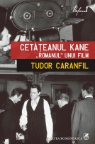 Coperta cărții 'Cetateanul Kane. Romanul unui film - Tudor Caranfil'