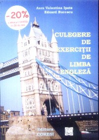 Culegere De Exercitii De Limba Engleza - Aura Valentina Ipate, Eduard Bucescu