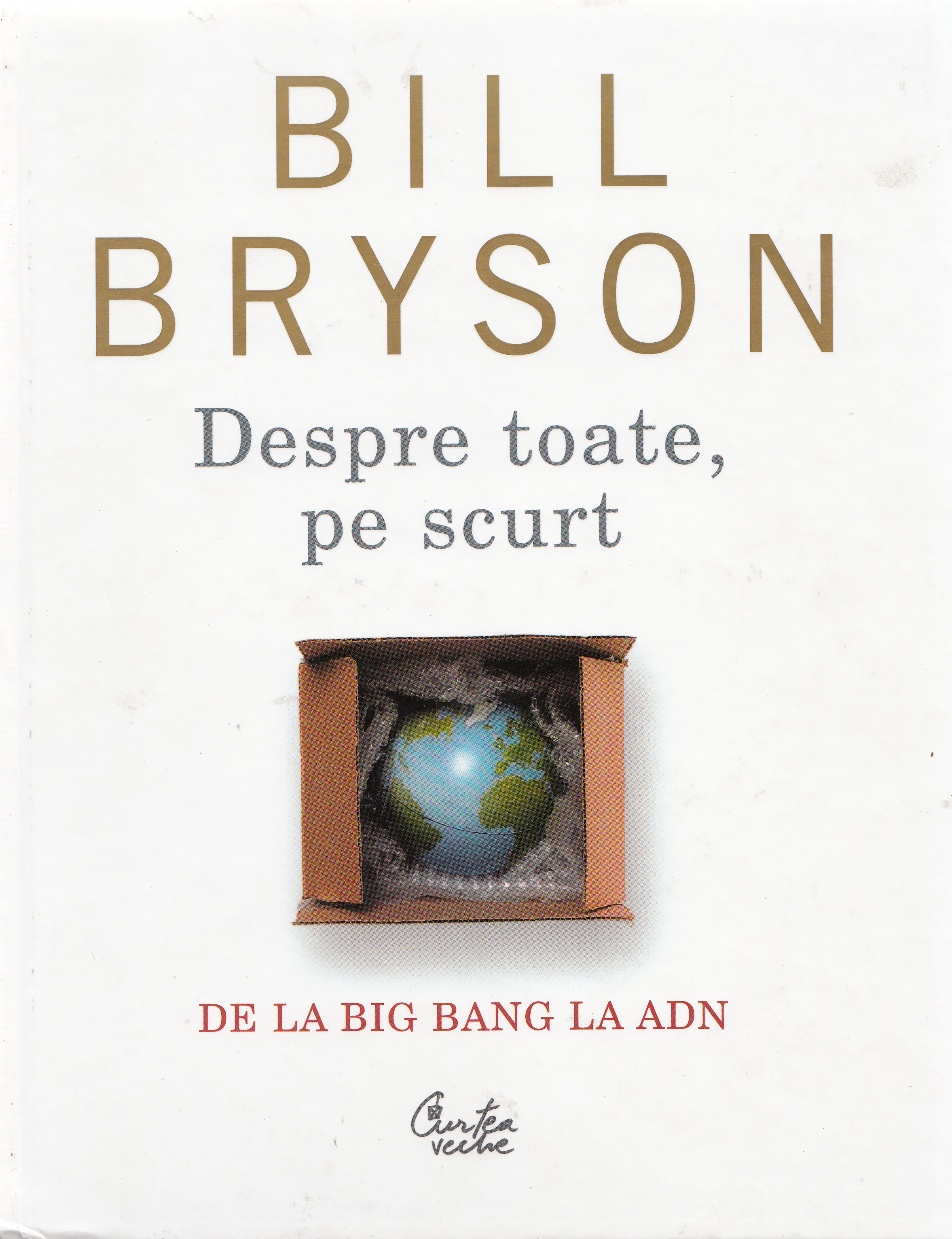 Despre toate, pe scurt de la Big Bang la ADN - Bill Bryson