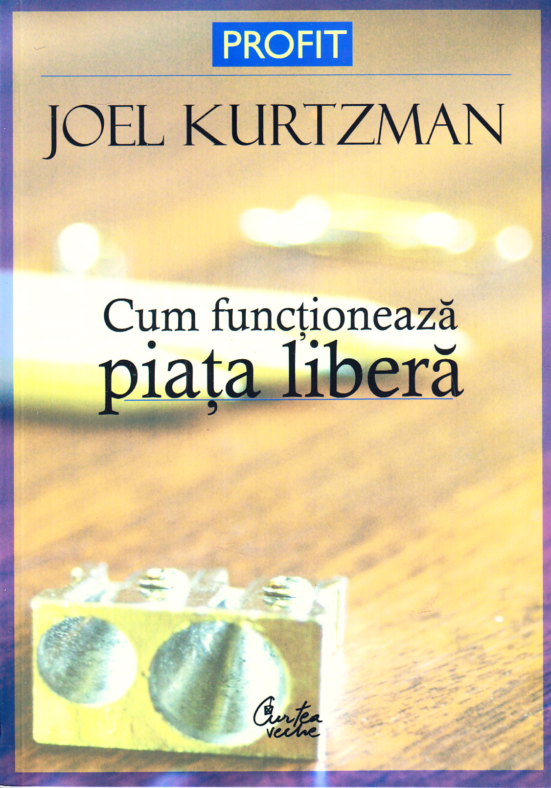 Cum functioneaza piata libera - Joel Kurtzman