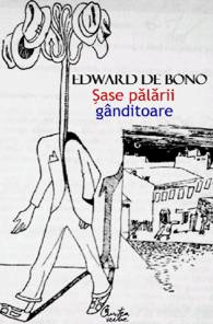 Sase palarii ganditoare - Edward De Bono