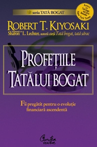 Coperta cărții 'Profetiile tatalui bogat - Robert T. Kiyosaki'