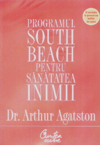 Programul South Beach pentru sanatatea inimii - Dr. Arthur Agatston