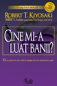 Coperta cărții 'Cine mi-a luat banii? - Robert T. Kiyosaki, Sharon L. Lechter'