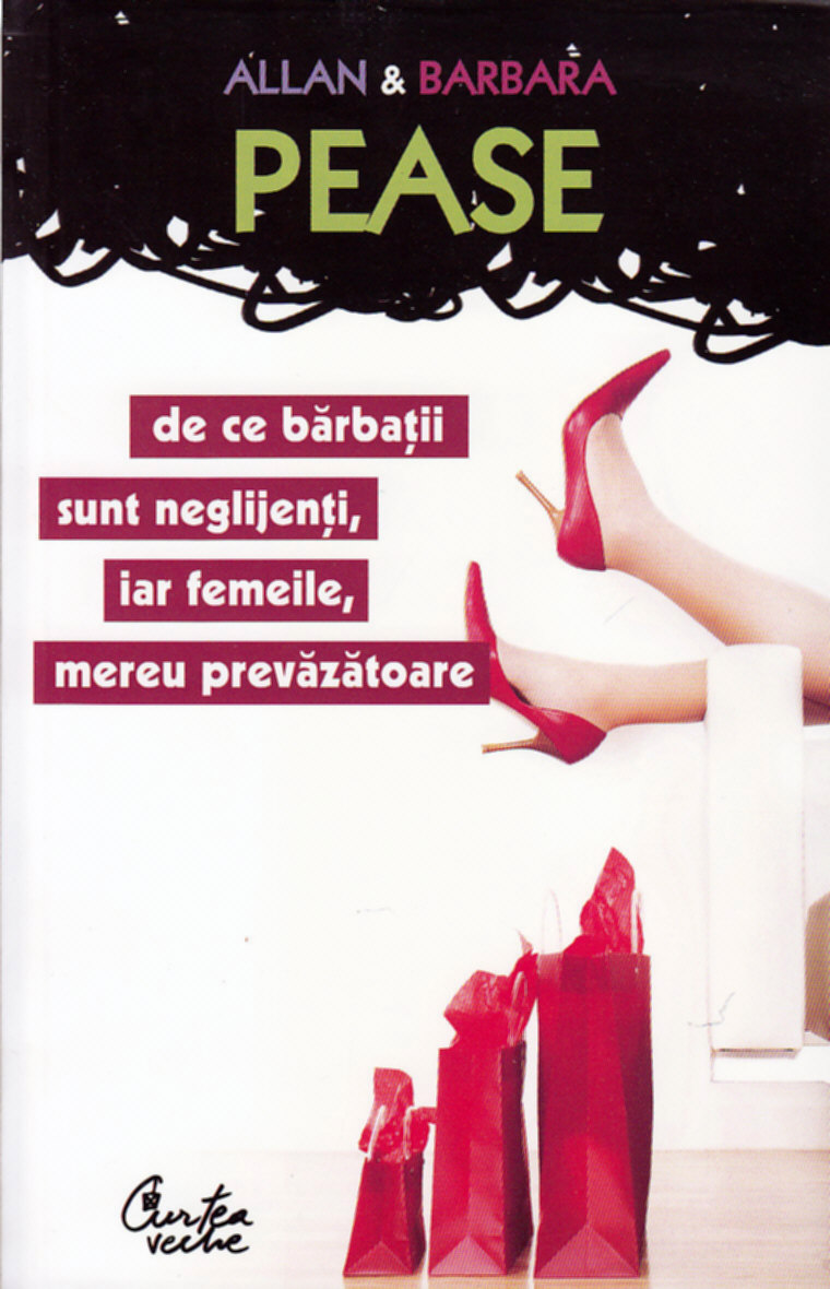 De ce barbatii sunt neglijenti, iar femeile, mereu prevazatoare - Allan Si Barbara Pease