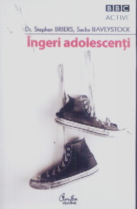 Ingeri adolescenti - Dr. Stephen Briers, Sacha Baveystock