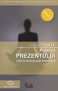 Coperta cărții 'Puterea prezentului. Ghid de dezvoltare spirituala - Eckhart Tolle'
