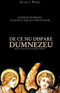 De ce nu dispare Dumnezeu - Andrew Newberg, Eugene D Aquili, Vince Rause