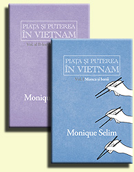 Piata si puterea in Vietnam vol. I+II - Monique Selim