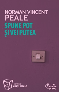 Coperta cărții 'Spune pot si vei putea - Norman Vincent Peale'