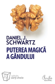 Puterea magica a gandului - David J. Schwartz