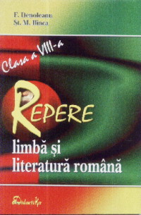 Coperta cărții 'Repere cls a VIII-a limba si literatura romana - F. Denoleanu, St.M. Ilinca'