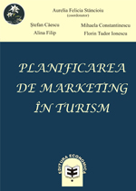 Planificarea de marketing in turism - Aurelia Felicia Stancioiu, Stefan Caescu