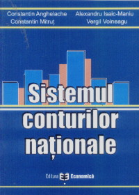 Sistemul conturilor nationale - Constantin Anghelache, Constantin Mitrut, Alexandru Isac Maniu