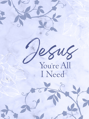Jesus You're All I Need Ziparound Devotional - Broadstreet Publishing Group Llc