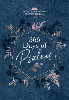 365 Days of Psalms: Morning & Evening Devotional - Broadstreet Publishing Group Llc