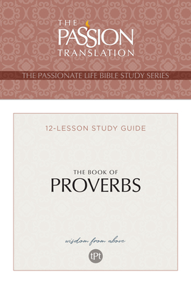 Tpt the Book of Proverbs: 12-Lesson Study Guide - Brian Simmons