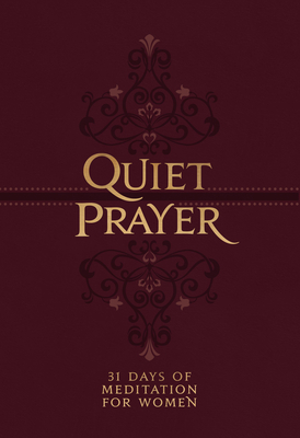 Quiet Prayer: 31 Days of Meditation for Women - Marie Chapian