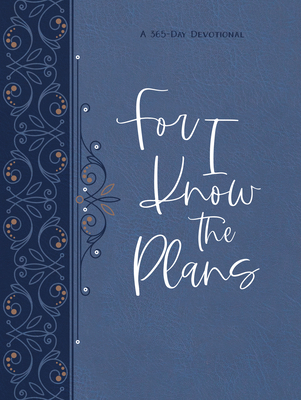 For I Know the Plans Ziparound Devotional: A 365-Day Devotional - Broadstreet Publishing Group Llc