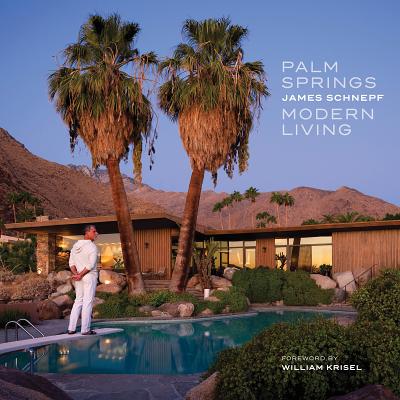 Palm Springs Modern Living - James Schnepf