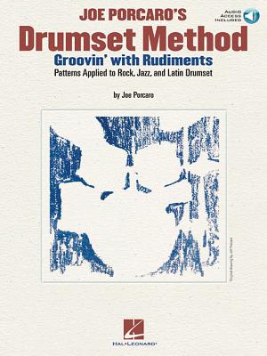 Joe Porcaro's Drumset Method - Groovin' with Rudiments: Patterns Applied to Rock, Jazz & Latin Drumset - Joe Porcaro