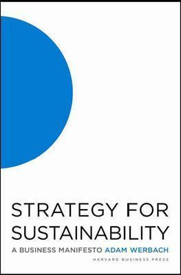 Strategy for Sustainability: A Business Manifesto - Adam Werbach