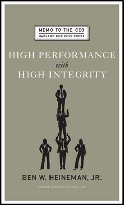 High Performance with High Integrity - Ben W. Heineman