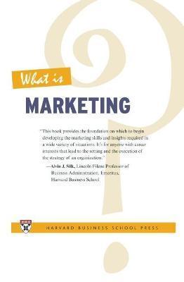 What Is Marketing? - Harvard Business Review