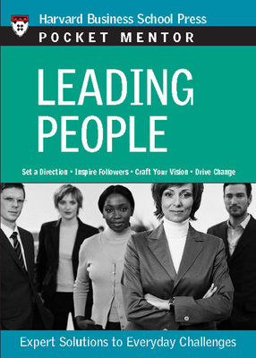 Leading People: Expert Solutions to Everyday Challenges - Harvard Business Review