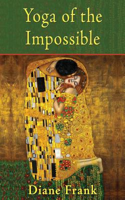 Yoga of the Impossible - Diane Frank