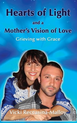 Hearts of Light and a Mother's Vision of Love - Vicki Reccasina-malloy
