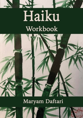 Haiku Workbook - Maryam Daftari