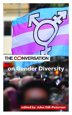 The Conversation on Gender Diversity - Jules Gill-peterson