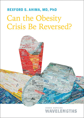 Can the Obesity Crisis Be Reversed? - Rexford S. Ahima