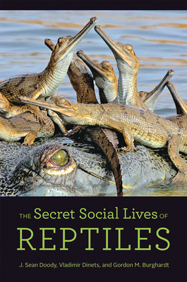 The Secret Social Lives of Reptiles - J. Sean Doody