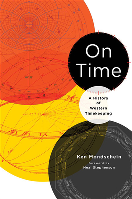On Time: A History of Western Timekeeping - Kenneth Mondschein