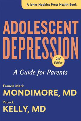 Adolescent Depression: A Guide for Parents - Francis Mark Mondimore