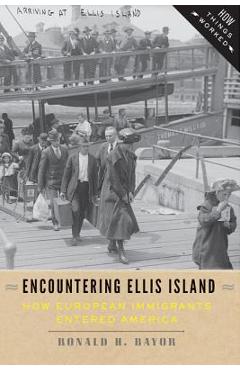 Poza produsului Encountering Ellis Island: How European Immigrants Entered America - Ronald H. Bayor