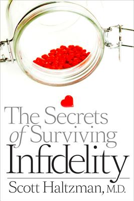 The Secrets of Surviving Infidelity - Scott Haltzman
