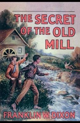 The Secret of the Old Mill - Franklin W. Dixon