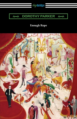 Enough Rope - Dorothy Parker