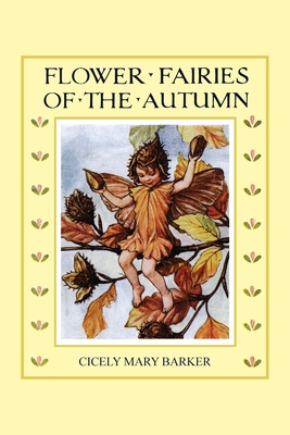 Flower Fairies of the Autumn (In Full Color) - Cicely Mary Barker