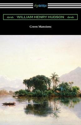 Green Mansions - William Henry Hudson