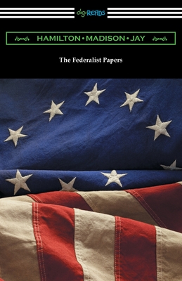 The Federalist Papers - Alexander Hamilton