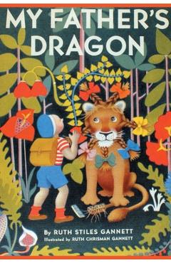 Coperta cărții 'My Father's Dragon - Ruth Stiles Gannett'