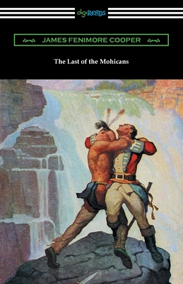 The Last of the Mohicans - James Fenimore Cooper