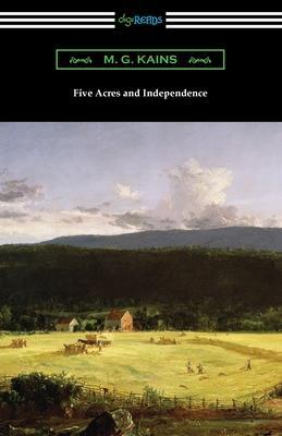 Five Acres and Independence - M. G. Kains