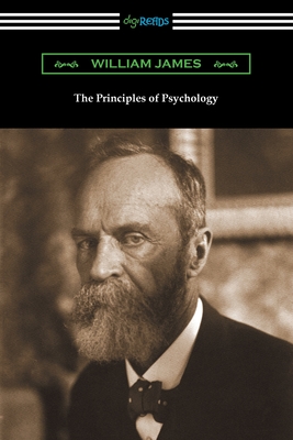 The Principles of Psychology (Volumes I and II) - William James