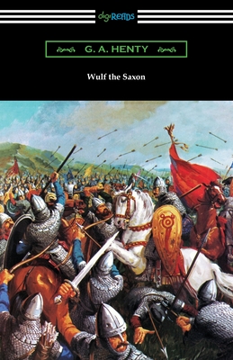 Coperta cărții 'Wulf the Saxon - G. A. Henty'