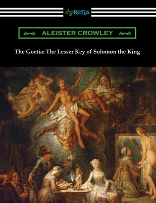 The Goetia: The Lesser Key of Solomon the King - Aleister Crowley